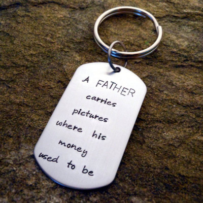Personalised Keychain Gift for Dad - "A Father Carries Money Where His Pictures Used to Be" - Christmas Present Idea for Him